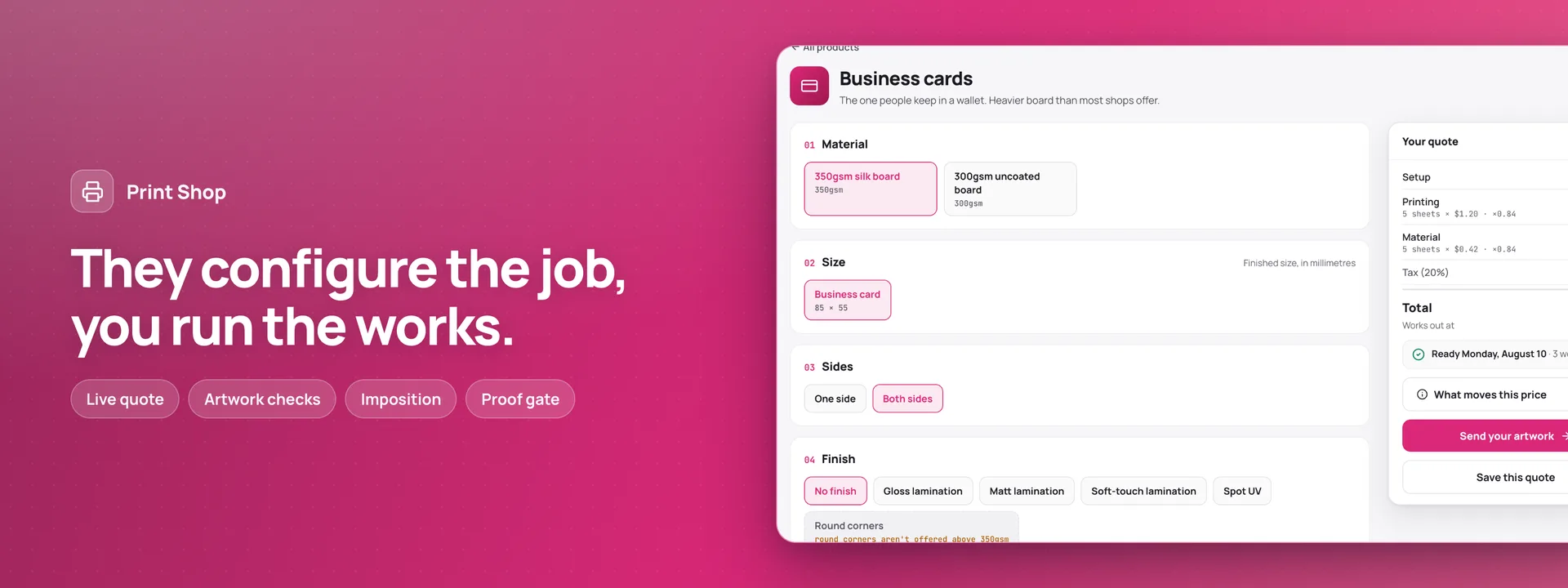 They configure the job, you run the works.